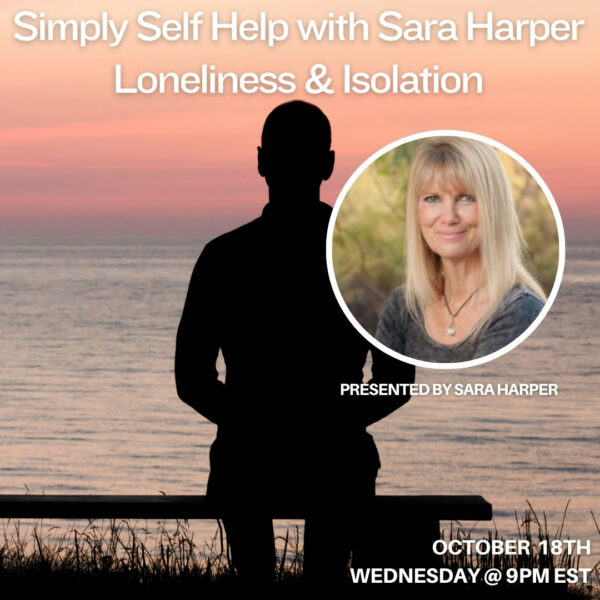 Simply Self Help with Sara Harper - Loneliness & Isolation
